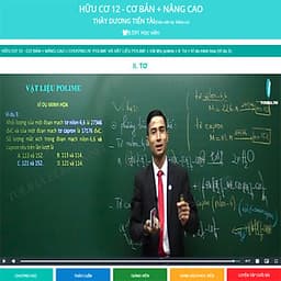 Khóa học HÓA HỌC HỮU CƠ 12 - CƠ BẢN + NÂNG CAO thầy Dương Tiến Tài - 09 tháng
