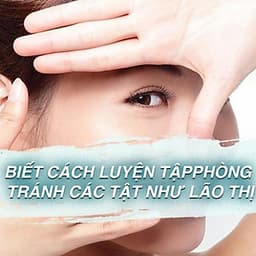  Khóa học SỨC KHỎE - Sống Không Kính - Bí quyết để sở hữu thị lực hoàn hảo 10/10 [UNICA