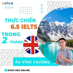  Khóa học NGOẠI NGỮ- Bí quyết thực chiến chinh phục 6.5 IELTS trong 2 tháng -[UNICA.VN