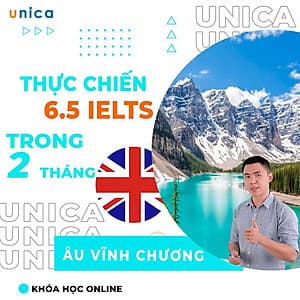  Khóa học NGOẠI NGỮ- Bí quyết thực chiến chinh phục 6.5 IELTS trong 2 tháng -[UNICA.VN