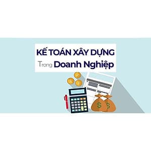  Khóa học TIN HỌC VP - Thực hành kế toán xây dựng trong doanh nghiệp [UNICA.VN