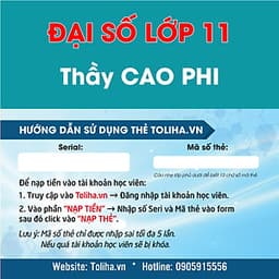 Khóa học ĐẠI SỐ 11 - CƠ BẢN + NÂNG CAO thầy Cao Phi - 09 tháng