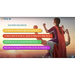  Khóa học NUÔI DẠY CON- 21 chiến lược xây dựng nhân cách con trẻ- Dạy con thông thái- [UNICA.VN
