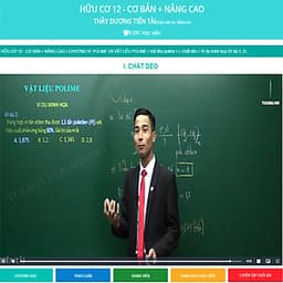 Khóa học HÓA HỌC HỮU CƠ 12 - CƠ BẢN + NÂNG CAO thầy Dương Tiến Tài - 09 tháng