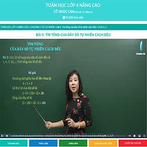 Khóa học TOÁN HỌC LỚP 4 NÂNG CAO - cô Ngọc Lan - 09 tháng