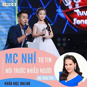 - Khóa học PHÁT TRIỂN CÁ NHÂN-  MC nhí - tự tin nói trước nhiều người- UNICA.VN