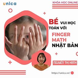  Khóa học NUÔI DẠY CON - Bé vui học toán theo phương pháp FINGERMATH NHẬT [UNICA.VN