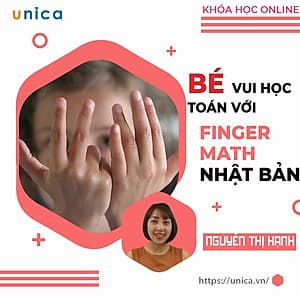  Khóa học NUÔI DẠY CON - Bé vui học toán theo phương pháp FINGERMATH NHẬT [UNICA.VN