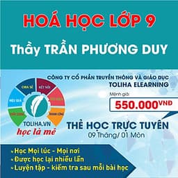 Khóa học HÓA VÔ CƠ 9 - CƠ BẢN + NÂNG CAO thầy Trần Phương Duy- 06 tháng