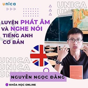  Khóa học NGOẠI NGỮ- Luyện phát âm và nghe nói tiếng Anh cơ bản -[UNICA.VN