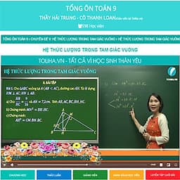 Khóa học TỔNG ÔN TOÁN 9 - thầy Hải Trung - cô Thanh Loan - 09 tháng