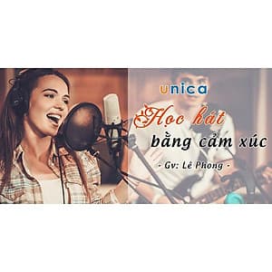  Khóa học PHONG CÁCH SỐNG- Học hát bằng cảm xúc UNICA.VN