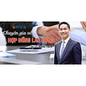 - Khóa học PHÁT TRIỂN CÁ NHÂN-  Chuyên gia về Hợp đồng Lao động- UNICA.VN