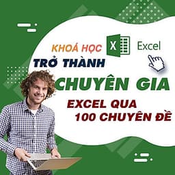  Khóa học TIN HỌC VP - Trở thành chuyên gia Excel qua hơn 100 chuyên đề [UNICA.VN