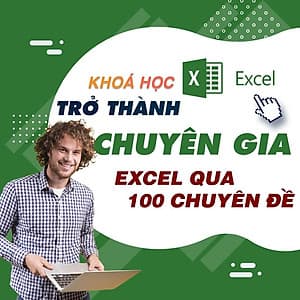  Khóa học TIN HỌC VP - Trở thành chuyên gia Excel qua hơn 100 chuyên đề [UNICA.VN