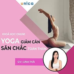  Khóa học PHONG CÁCH SỐNG- Yoga giảm cân - săn chắc toàn thân UNICA.VN