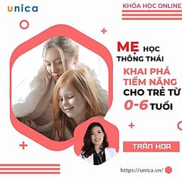  Khóa học NUÔI DẠY CON - Mẹ học thông thái - Khai sáng tiềm năng của trẻ 0-6 tuổi