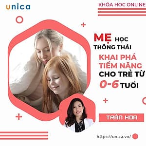  Khóa học NUÔI DẠY CON - Mẹ học thông thái - Khai sáng tiềm năng của trẻ 0-6 tuổi