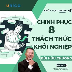  Khóa học KINH DOANH - Chinh phục 8 thách thức khi khởi nghiệp UNICA.VN