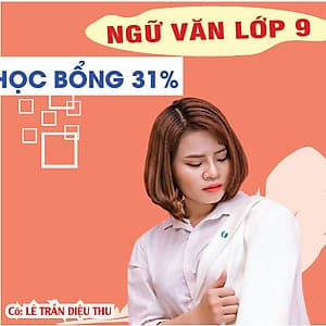 Khóa học NGỮ VĂN 9 cô Diệu Thu - 09 tháng