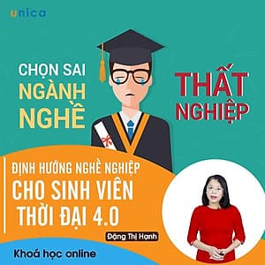 - Khóa học PHÁT TRIỂN CÁ NHÂN-  Định hướng nghề nghiệp cho sinh viên thời đại 4.0- UNICA.VN