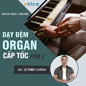  Khóa học PHONG CÁCH SỐNG- Dạy đệm Organ cấp tốc 2 UNICA.VN
