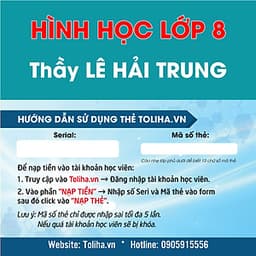 Khóa học HÌNH HỌC 8 - CƠ BẢN + NÂNG CAO thầy Lê Hải Trung- 09 tháng