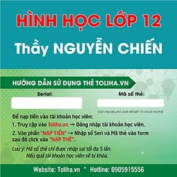 Khóa học HÌNH HỌC 12 - CƠ BẢN + NÂNG CAO thầy Nguyễn Chiến - 03 tháng