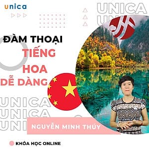  Khóa học NGOẠI NGỮ- Đàm thoại tiếng Hoa chưa bao giờ dễ hơn -[UNICA.VN