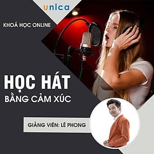  Khóa học PHONG CÁCH SỐNG- Học hát bằng cảm xúc UNICA.VN