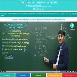 Khóa học HÌNH HỌC 11 - CƠ BẢN + NÂNG CAO thầy Nguyễn Chiến - 03 tháng