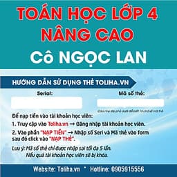 Khóa học TOÁN HỌC LỚP 4 NÂNG CAO - cô Ngọc Lan - 09 tháng