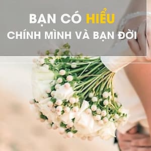  Khóa học GIA ĐÌNH- Tiền hôn nhân và tuyệt chiêu tìm bạn đời phù hợp- UNICA.VN