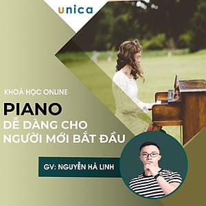  Khóa học PIANO- Học piano dễ dàng cho người mới bắt đầu -[UNICA.VN