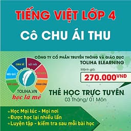 Khóa học TIẾNG VIỆT LỚP 4 - Cô Chu Ái Thu - 03 tháng