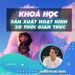 Khóa học THIẾT KẾ - ĐỒ HỌA - Sản xuất hoạt hình 3D thời gian thực với Maya và Unreal Enigne