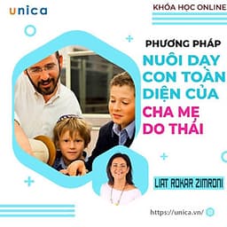 Khóa học NUÔI DẠY CON - Dạy con phát triển toàn diện theo cha mẹ Do Thái [UNICA.VN