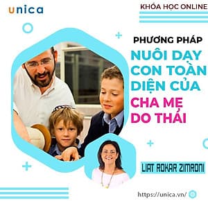  Khóa học NUÔI DẠY CON - Dạy con phát triển toàn diện theo cha mẹ Do Thái [UNICA.VN