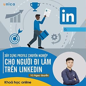 - Khóa học PHÁT TRIỂN CÁ NHÂN- Xây dựng Profile chuyên nghiệp cho người đi làm trên LinkedIn