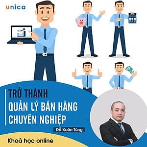 - Khóa học PHÁT TRIỂN CÁ NHÂN-  Trở thành quản lý bán hàng chuyên nghiệp- UNICA.VN