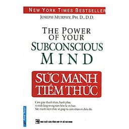 Sức Mạnh Tiềm Thức (Tái Bản)
