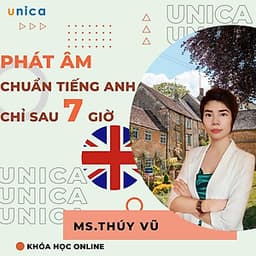  Khóa học NGOẠI NGỮ- Phát âm chuẩn Tiếng Anh Chỉ Sau 7h -[UNICA.VN
