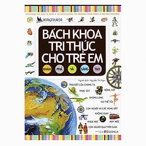 Bách Khoa Tri Thức Cho Trẻ Em - Khám Phá Và Sáng Tạo (Đông A) (Tái Bản)