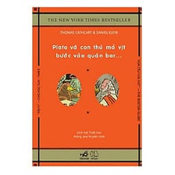 Plato Và Con Thú Mỏ Vịt Bước Vào Quán Bar (Tái Bản 2018 )