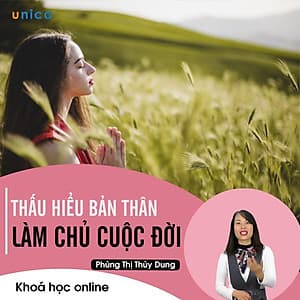 - Khóa học PHÁT TRIỂN CÁ NHÂN-  Thấu hiểu bản thân làm chủ cuộc đời- UNICA.VN