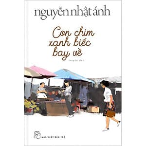 Con Chim Xanh Biếc Bay Về (Nguyễn Nhật Ánh) (Bìa Mềm)