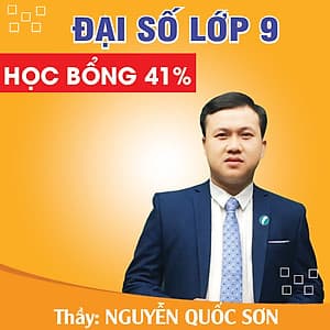 Khóa học ĐẠI SỐ 9 - CƠ BẢN + NÂNG CAO thầy Quốc Sơn - 06 tháng