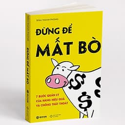 Đừng Để Mất Bò - 7 Bước Quản Lý Cửa Hàng Hiệu Quả Và Chống Thất Thoát