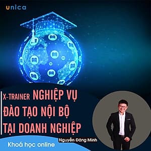 - Khóa học PHÁT TRIỂN CÁ NHÂN- X-Trainer Hướng dẫn thực hành nghiệp vụ đào tạo nội bộ Doanh nghiệp