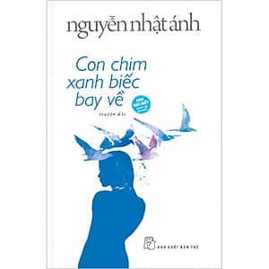 Con Chim Xanh Biếc Bay Về (Nguyễn Nhật Ánh) (Bìa Cứng)